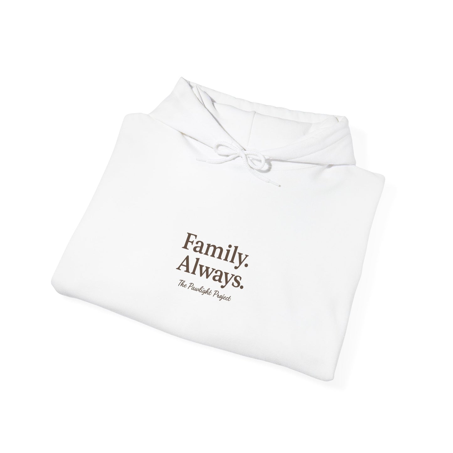 Family. Always. Hoodie - The Pawlight Project