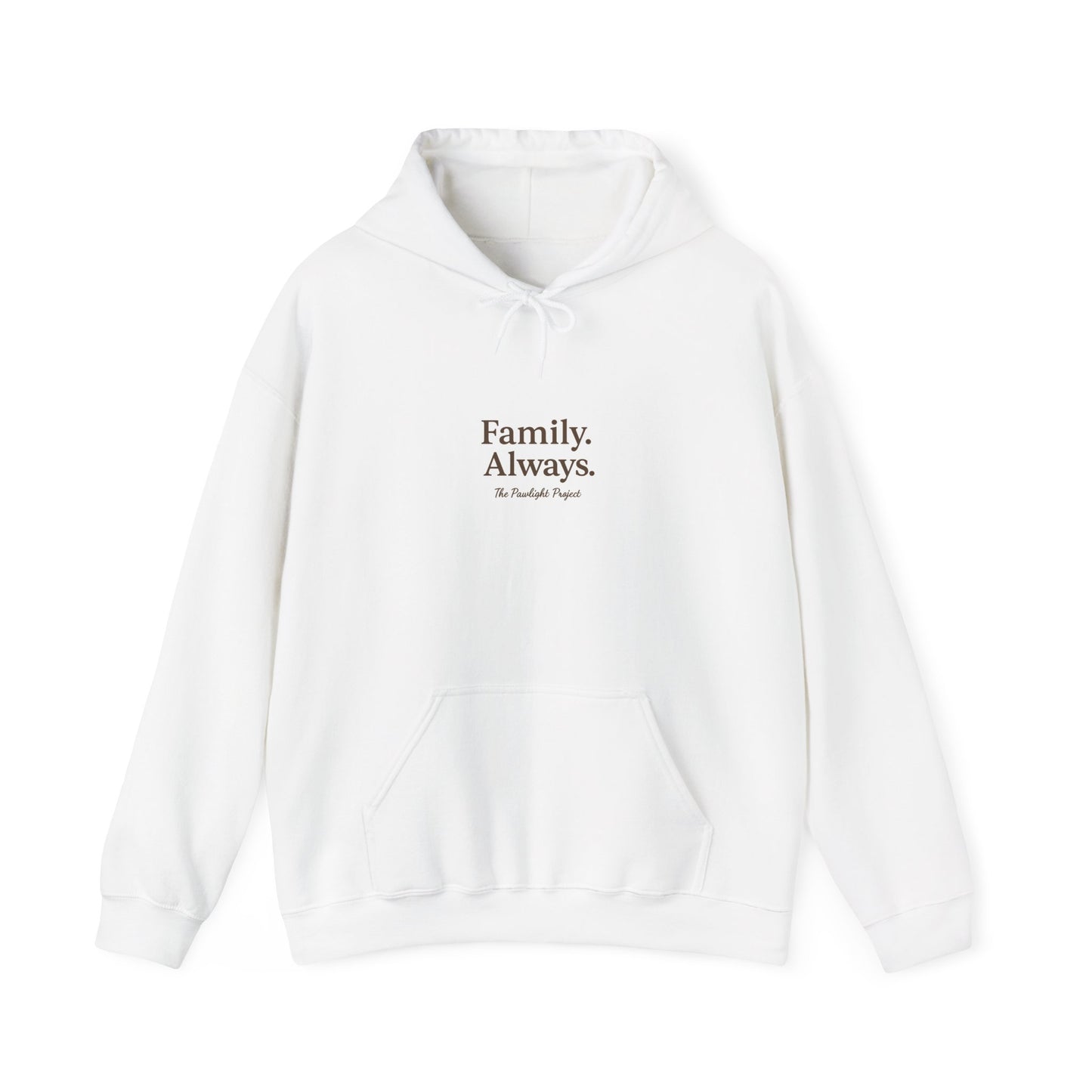 Family. Always. Hoodie - The Pawlight Project