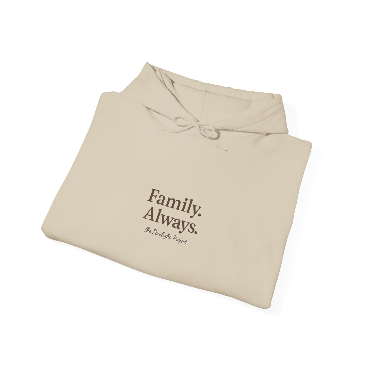Family. Always. Hoodie - The Pawlight Project